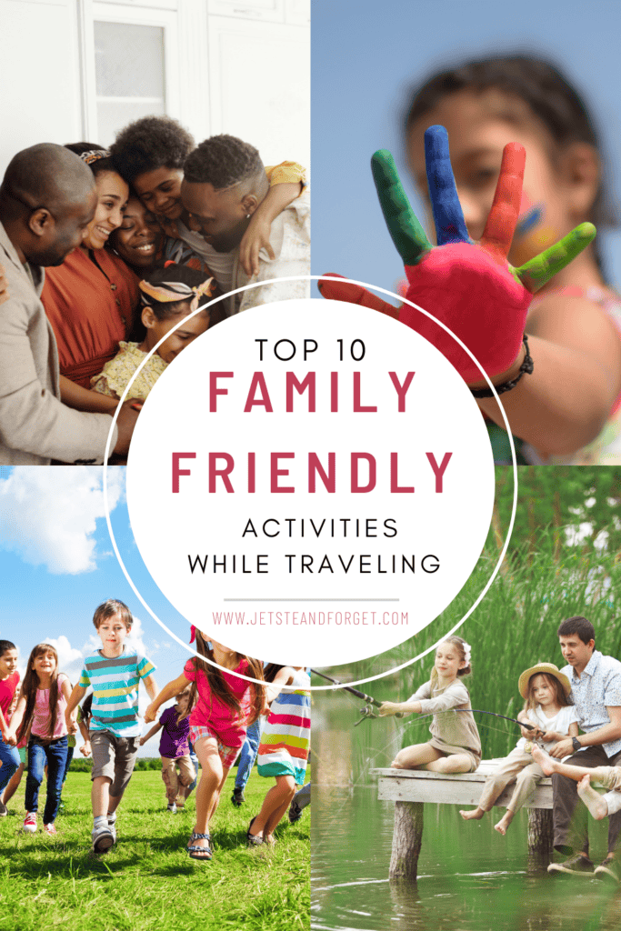 10 Family-Friendly Activities While Traveling