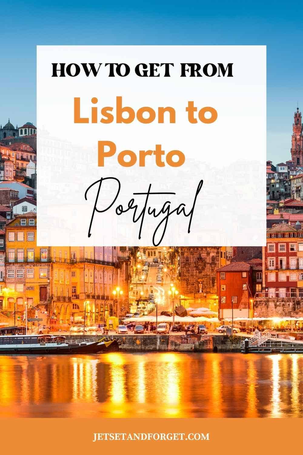 How to get from Lisbon to Porto portugal 