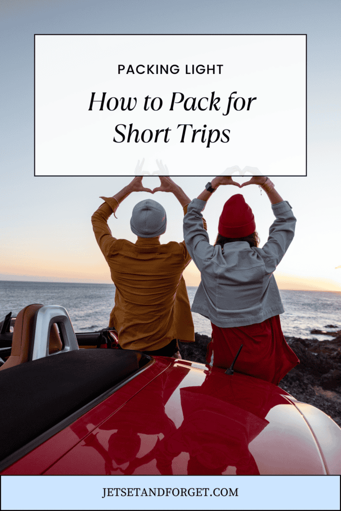 How to Pack on Short Trips